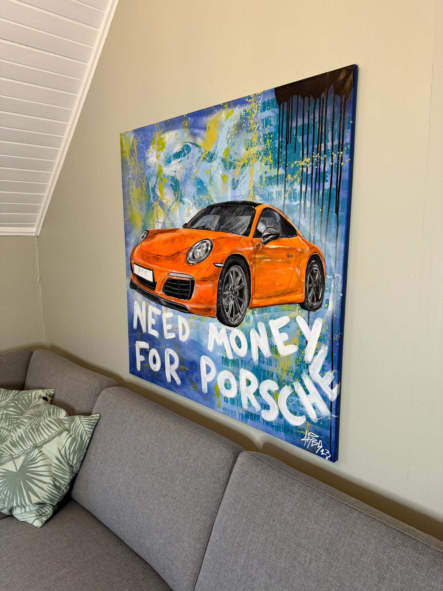 "Need money for porsche" 100x100cm